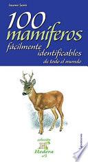 Libro 100 mamíferos fácilmente identificables de todo el mundo