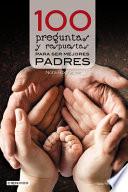 Libro 100 Preguntas Y Respuestas Para Ser Mejores Padres