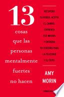 Libro 13 cosas que las personas mentalmente fuertes no hacen / 13 Things Mentally Stro ng People Don't Do