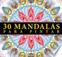 Libro 30 mandalas para pintar / 30 Mandalas for Painting