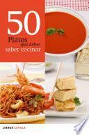 Libro 50 platos que debes saber cocinar