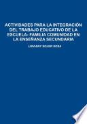 Libro Actividades para la integración del trabajo educativo de la escuela-familia comunidad en la enseñanza secundaria