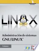 Administración de sistemas GNU/LINUX®