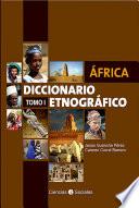 Libro África. Diccionario etnográfico. Tomo I