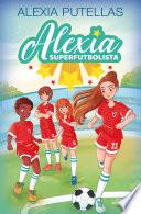 Libro Alexia y las promesas del fútbol / Alexia and the Young Promising Soccer Players