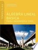 Libro Álgebra Lineal Básica Para Ingeniería Civil