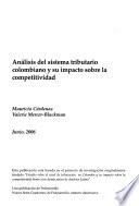 Análisis del sistema tributario colombiano y su impacto sobre la competitividad