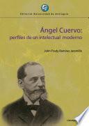 Libro Ángel Cuervo: perfiles de un intelectual moderno