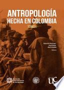 Antropología hecha en Colombia