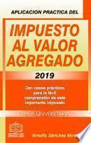 Libro APLICACIÓN PRÁCTICA DEL IMPUESTO AL VALOR AGREGADO 2019