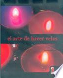 ARTE DE HACER VELAS, EL (Color)