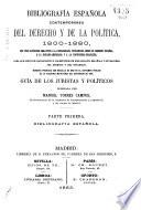 Bibliografía española contemporánea del derecho y de la política, 1800-1880