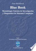 Blue book: metodología unicista de investigación y diagnóstico de sistemas complejos