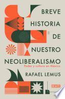 Libro Breve historia de nuestro neoliberalismo