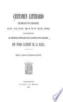 Certmane literario celebrado en Zaragoza en 25 de mayo de 181 para solemnizar el segundo centario del ilustre poeta español Don Pedro Calderon de la Barca