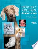 Cirugía oral y maxilofacial del perro y el gato