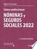 Libro Cómo confeccionar nóminas y seguros sociales 2022