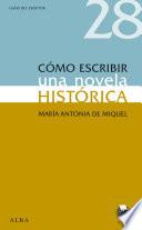 Libro Cómo escribir una novela histórica