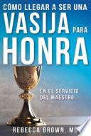 Libro Cómo llegar a ser una vasija para honra en el servicio del Maestro