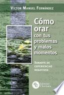 Libro Cómo orar con tus problemas y malos momentos