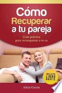 Libro Cómo recuperar a tu pareja