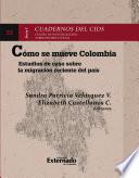 Libro Cómo se mueve Colombia. Estudio de caso sobre migración reciente del país