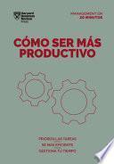 Libro Cómo Ser Más Productivo (Getting Work Done Spanish Edition)