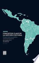 Libro Conceptos clave de la gestión cultural. Volumen I
