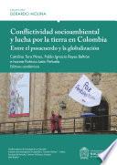 Libro Conflictividad socioambiental y lucha por la tierra en Colombia: entre el posacuerdo y la globalización