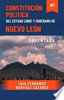 Libro Constitucionalicé Polìtica del Estado Libre y Soberano de Nuevo Len Comentada