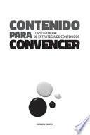 Libro Contenido para convencer: Curso General de Estrategia de Contenidos