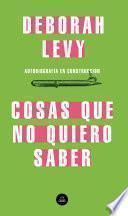 Libro Cosas Que No Quiero Saber, Autobiografía En Construcción / Things I Don't Want to Know: On Writing