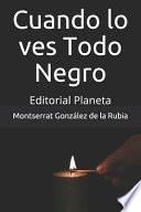 Libro Cuando Lo Ves Todo Negro: Editorial Planeta