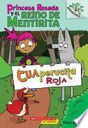 Libro Cuaperucita Roja (Princesa Rosada y El Reino de Mentirita #2)