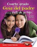 Libro Cuarto grado: Guía del padre para el éxito de su hijo (Fourth Grade Parent Guide for Your Child's Success) (Spanish Version)