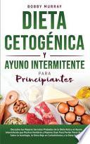 Libro Dieta Cetogénica y Ayuno Intermitente Para Principiantes