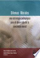 Libro Dilemas morales: una estrategia pedagógica para el desarrollo de la conciencia moral