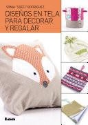 Libro Diseños en Tela para decorar y regalar