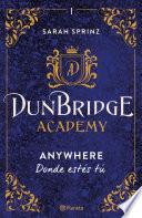 Libro Dunbridge Academy. Anywhere (Edición mexicana)