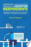 Libro Edicin Indie. Cmo ser un escritor independiente