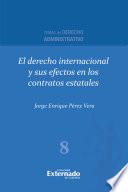Libro El derecho internacional y sus efectos en los contratos estatales