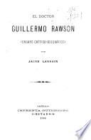El doctor Guillermo Rawson