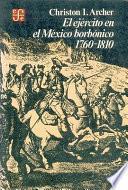 El ejército en el México borbónico, 1760-1810