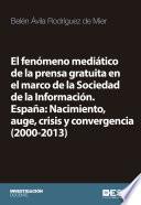 Libro El fenómeno mediático de la prensa gratuita en el marco de la Sociedad de la Información. España: Nacimiento, auge, crisis y convergencia (2000-2013)
