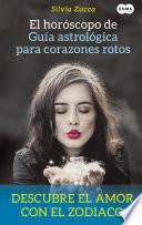 Libro El horóscopo de Guía astrológica para corazones rotos