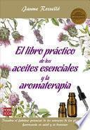 Libro El Libro Prctico De Los Aceites Esenciales Y La Aromaterapia
