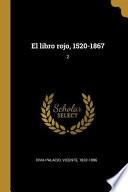 El Libro Rojo, 1520-1867: 2