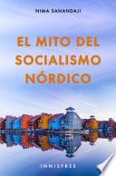 Libro EL MITO DEL SOCIALISMO NÓRDICO