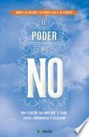Libro El poder del no / The Power of No: Because One Little Word Can Bring Health, Abu ndance, and Happiness