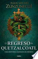 Libro El regreso de Quetzalcóatl / The Return of Quetzalcóatl